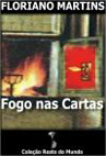 Fogo nas Cartas, de Floriano Martins